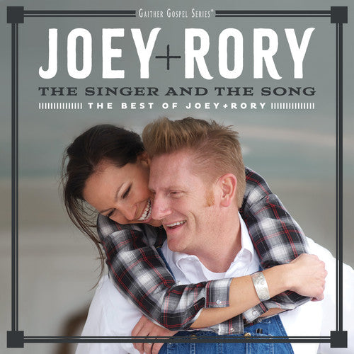 Joey & Rory: The Singer And The Song: The Best Of Joey + Rory