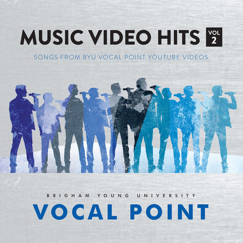 Byu Vocal Point: Music Video Hits