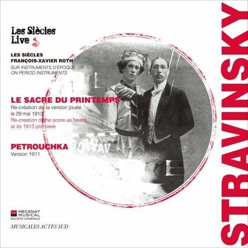 Stravinsky / Roth, Francois-Xavier / Les Siecles: Stravinsky: Le Sacre Du Printemps