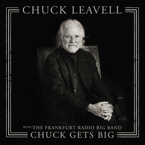 Leavell, Chuck: Chuck Gets Big (with The Frankfurt Radio Big Band)