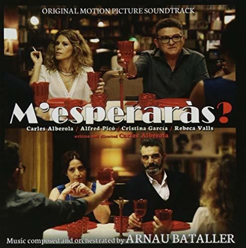 Bataller, Arnau: M'Esperaras: You'll Wait For Me (Original Soundtrack)