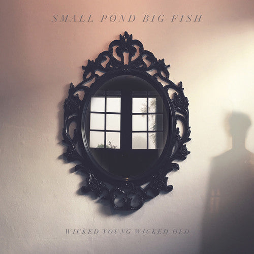 Small Pond Big Fish: Wicked Young Wicked Old