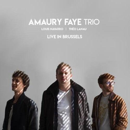 Amaury Faye Trio: Live In Brussels