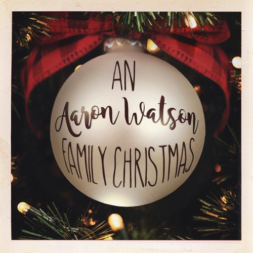 Watson, Aaron: An Aaron Watson Family Christmas