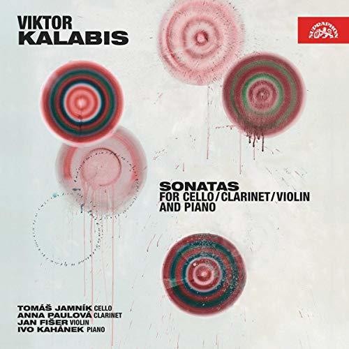 Kalabis / Jamnik / Kahanek: Sonatas for Cello / Clarinet / Violin & Piano