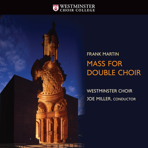 Martin / Westminster Choir: Mass for Double Choir