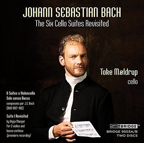 Bach, J.S. / Moldrup: 6 Cello Suites Revisited