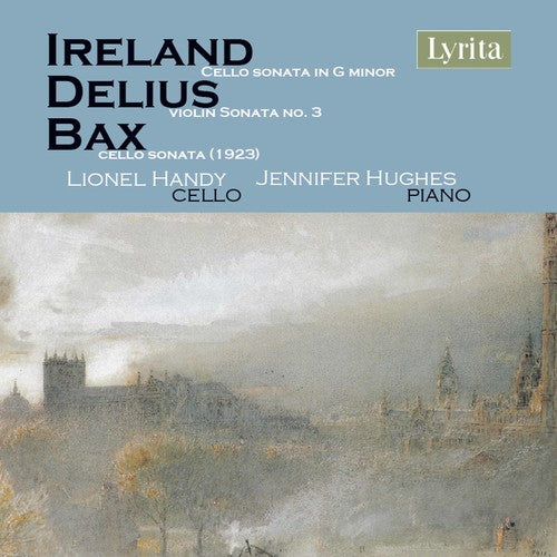 Bax / Handy / Hughes: British Cello Sonatas