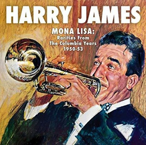 James, Harry: Mona Lisa: Rarities From Columbia Years 1949-53