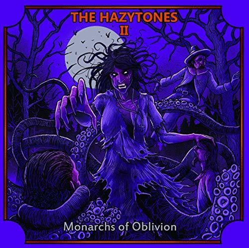 Hazytones: Hazytones Ii: Monarchs Of Oblivion