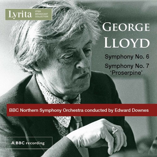 Lloyd / Downes / BBC Northern Symphony Orch: Symphonies 6 & 7