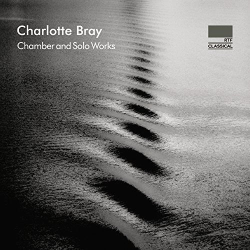 Bray / Klavierquartett: Chamber & Solo Works