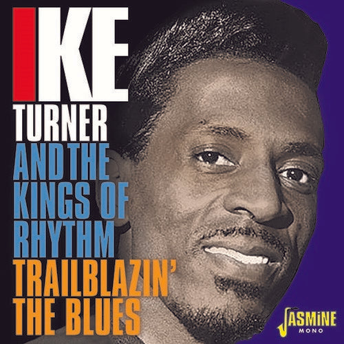 Turner, Ike / Kings of Rhythm: Trailblazin The Blues 1951-1957