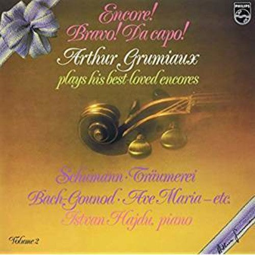 Grumiaux, Arthur: Encore! Bravo! Da Capo! Arthur Grumiaux Plays His Best Loved Encores 2