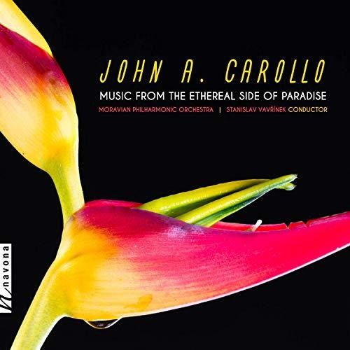 Carollo / Moravian Philharmonic Orchestra: Music from the Ethereal Side of Paradise