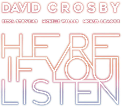 Crosby, David: Here If You Listen