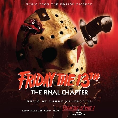 Friday the 13th Parts 4 & 5 / O.S.T.: Friday the 13th: The Final Chapter / Friday the 13th, Part V: A New Beginning (Music From the Motion Pictures)