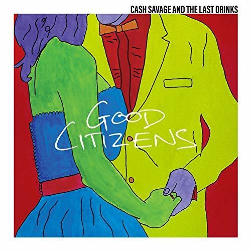 Savage, Cash & the Last Drinks: Good Citizens