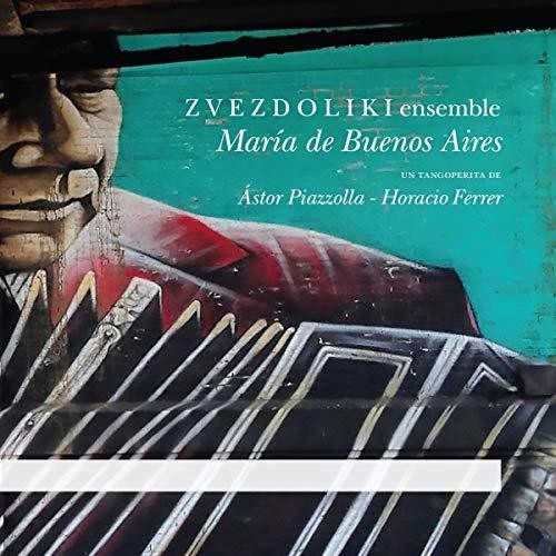 Piazzolla / Zvezdoliki Ensemble: Maria de Buenos Aires