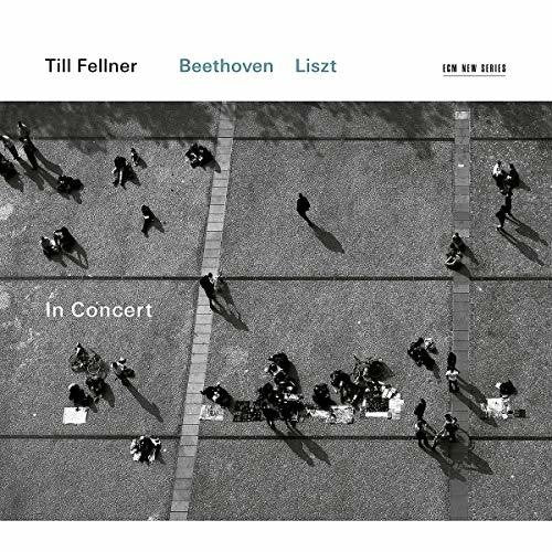 Fellner, Till: Till Fellner in Concert: Liszt - Beethoven