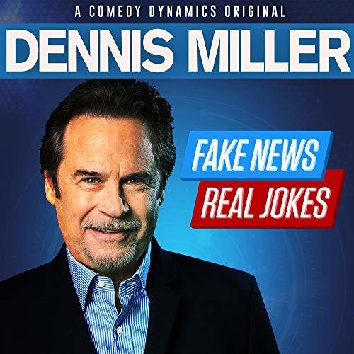 Miller, Dennis: Fake News, Real Jokes