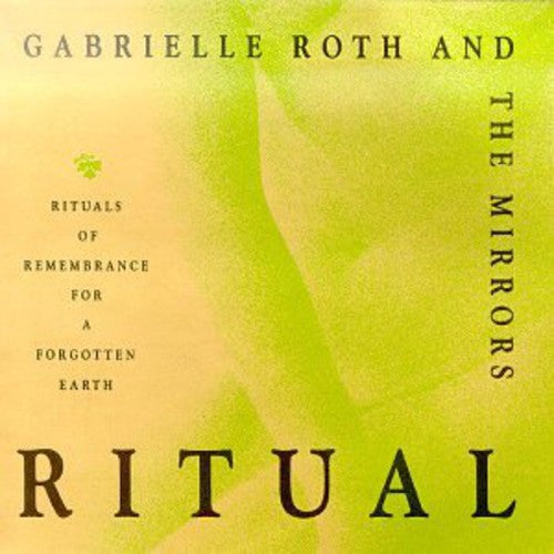 Roth, Gabrielle & Mirrors: Ritual