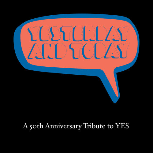 Yesterday & Today: 50th Anniversary Tribute to Yes: Yesterday & Today: 50th Anniversary Tribute To Yes / Various