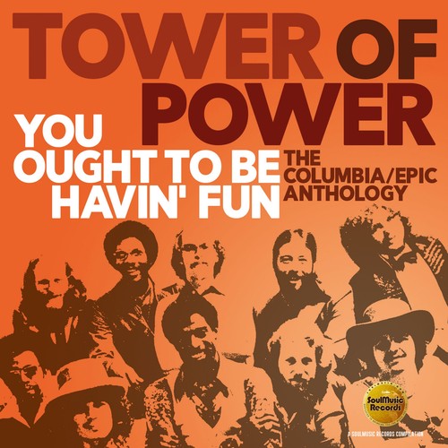 Tower of Power: You Ought To Be Havin Fun: Columbia / Epic Anthology