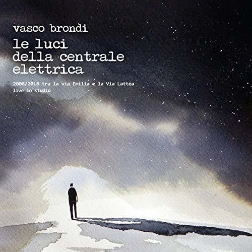 Brondi, Vasco / Le Luci Della Centrale Elettrica: 2008/2018 Dieci Anni Tra La Via Emilia E La Via Lattea