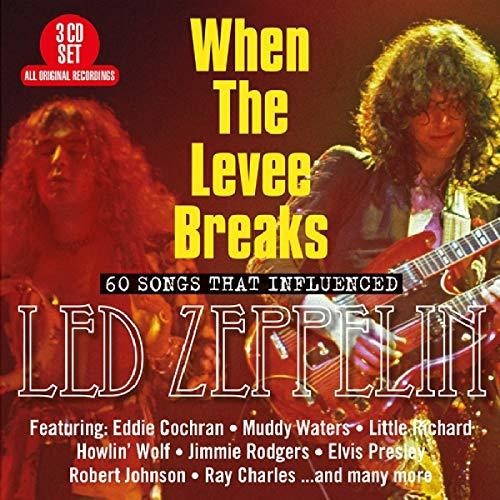 When the Levee Breaks: 60 Songs That Influenced: When The Levee Breaks: 60 Songs That Influenced Led Zeppelin / Various