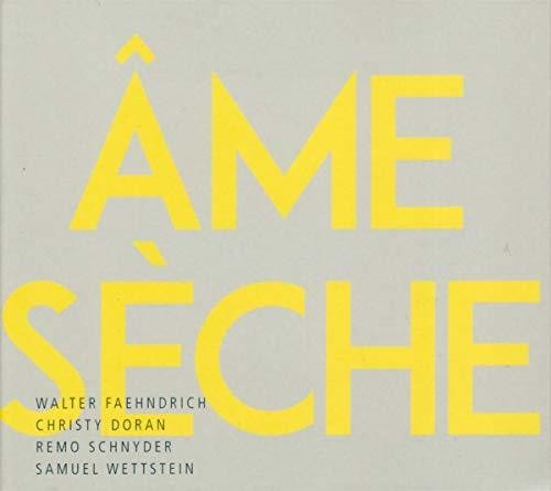 Faehndrich, Walter / Doran, Christy / Schnyder, Remo: Ame Seche