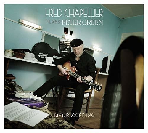 Chapellier, Fred: Plays Peter Green (Live Recording)