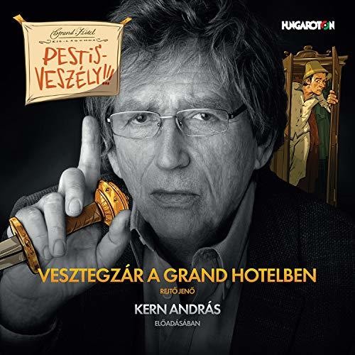 Rejto, Jeno / Kern, Andras: Vesztegzar a Grand Hotelben