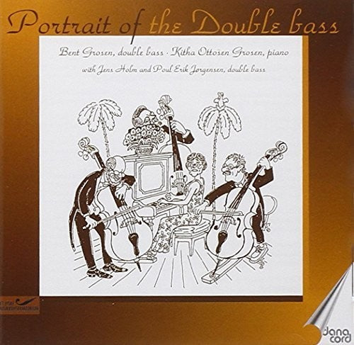 Grosen / Holm / Jorgensen: Portrait of the Double Bass