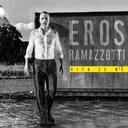 Ramazzotti, Eros: Vita Ce N'e