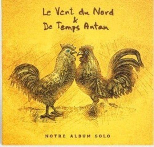 Le Vent Du Nord & De Temps Antan: Notre Album Solo