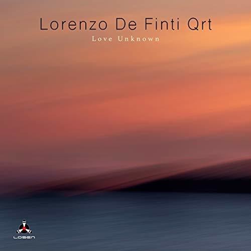 Lorenzo De Finti Quartet: Love Unknown