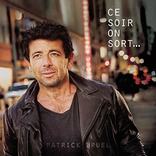 Bruel, Patrick: Ce Soir On Sort