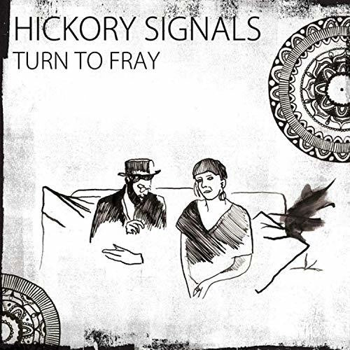 Hickory Signals: Turn To Fray