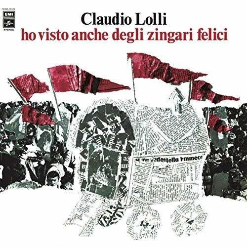 Lolli, Claudio: Ho Visto Anche Degli Zingari Felici