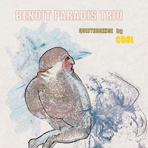 Paradis, Benoit Trio: Quintessence Du Cool