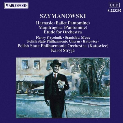 Szymanowski: Harnasie / Mandragora / Etude