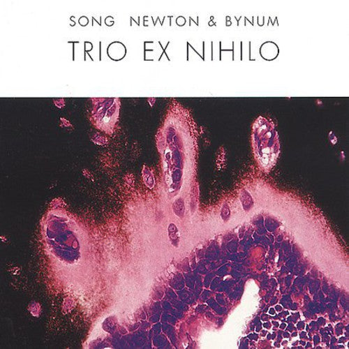 Song / Newton / Bynum: Trio Ex Nihilo