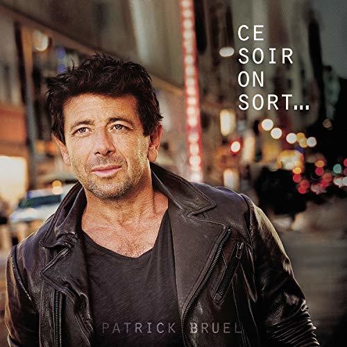 Bruel, Patrick: Ce Soir On Sort