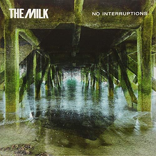 Milk: No Interruptions