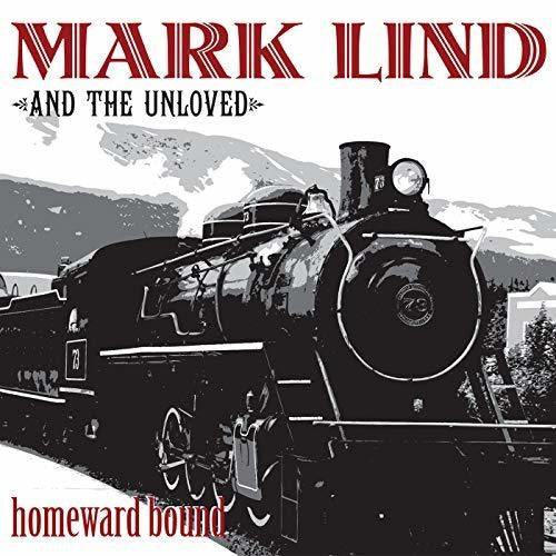 Lind, Mark & Unloved: Homeward Bound