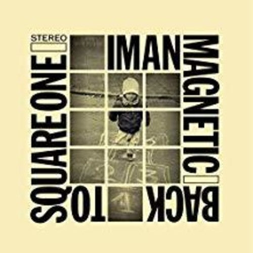 Iman Magnetic: Back to Square One