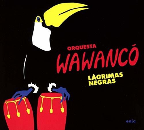 Orquesta Wawanco: Lagrimas Negras