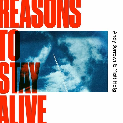 Burrows, Andy / Haig, Matt: Reasons To Stay Alive