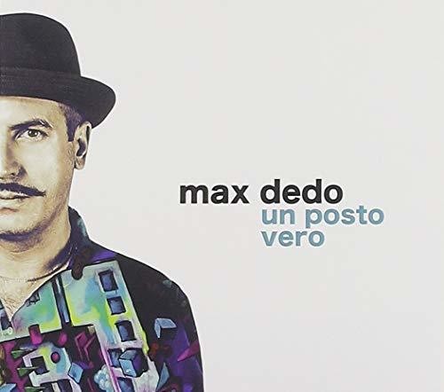 Dedo, Max: Un Posto Vero